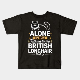 Leave me alone cat humor British Longhair Kids T-Shirt